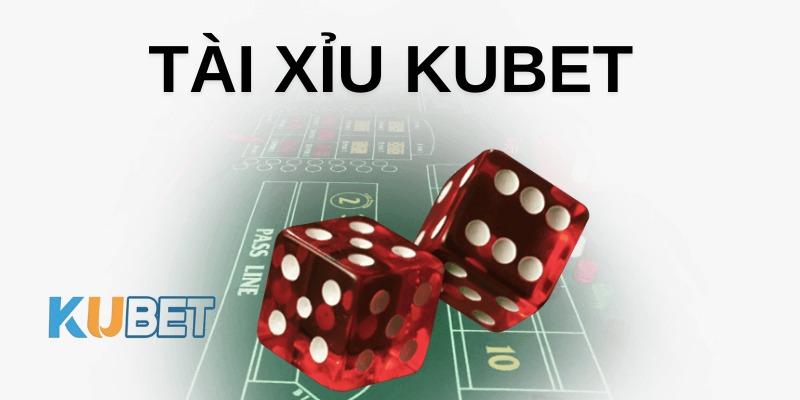 Game tài xỉu là trò chơi cực hot tại nhà cái kubet