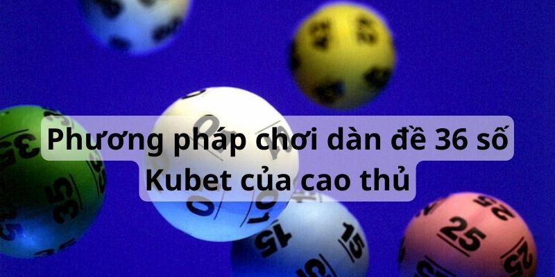 Tổng hợp những phương pháp chơi siêu đỉnh cho bạn tham khảo