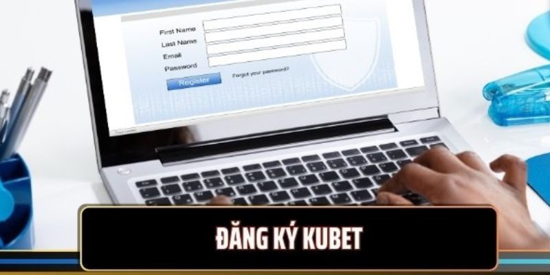 Đăng ký Kubet và giải đáp băn khoăn từ người dùng