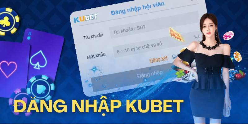 Đăng nhập tài khoản kubet bùng nổ kho game hấp dẫn